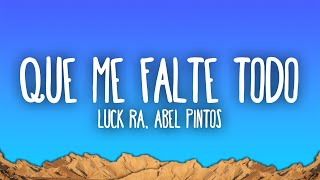 Luck Ra, Abel Pintos - Que Me Falte Todo