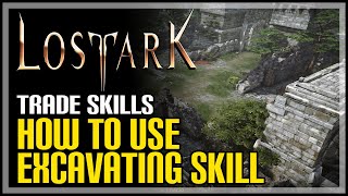 How to Use Excavating Skill Lost Ark Wealth