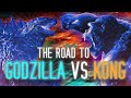 The Road to Godzilla vs Kong
