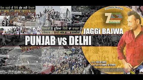Punjab v/s Delhi (Full Video) : Jaggi Bajwa | Ballie Singh | Latest Punjabi Songs | 7 Sparrow Music