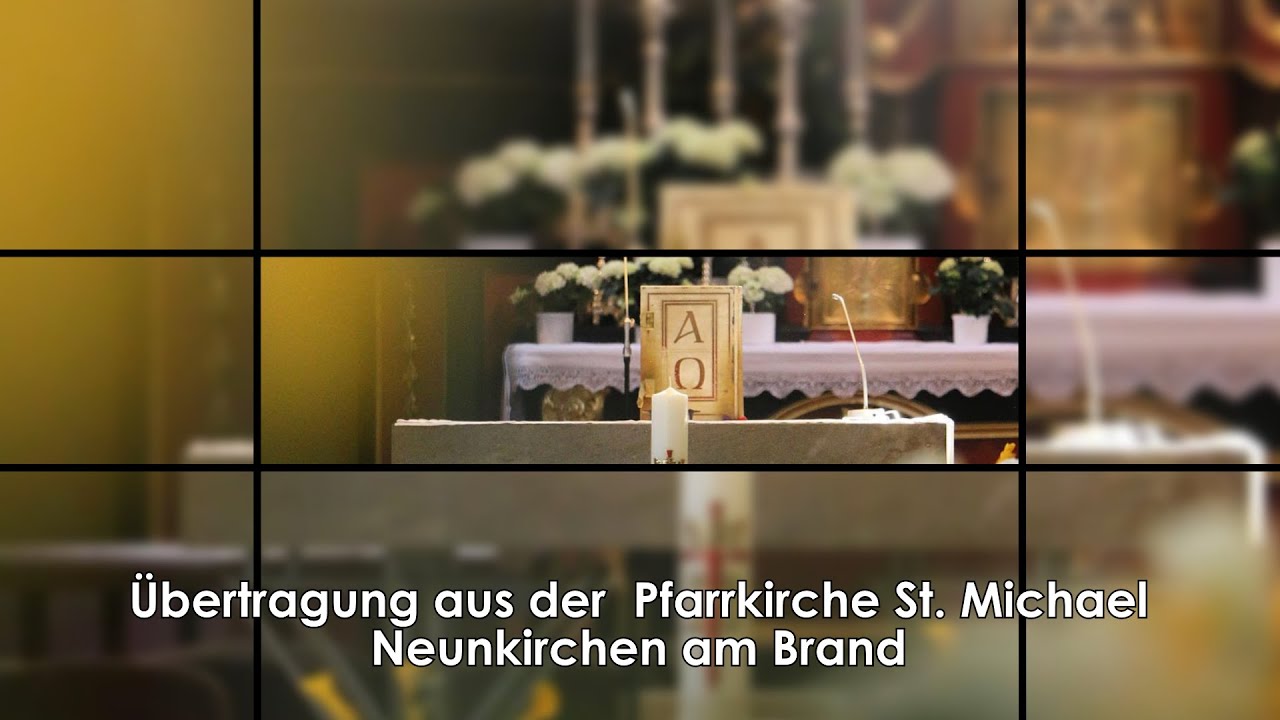 Übertragung aus der Pfarrkirche Übertragung aus der Pfarrkirche