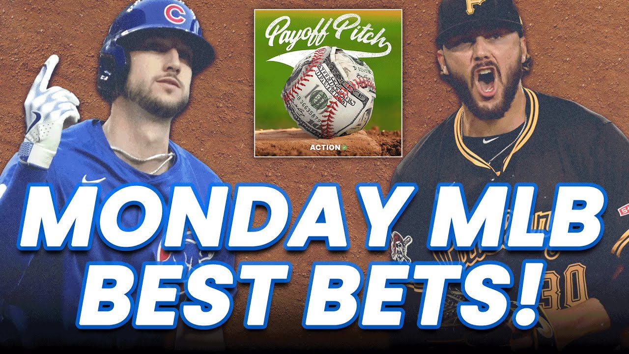 Monday MLB Best Bets & Player Props | Payoff Pitch LIVE article feature image