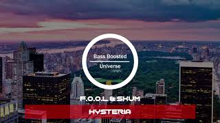 F.O.O.L & SKUM - Hysteria [Bass Boosted]