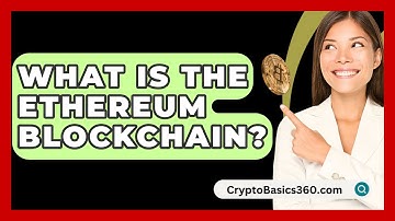 What Is the Ethereum Blockchain? - CryptoBasics360.com