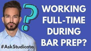 How do I prepare for the bar exam while working full-time?