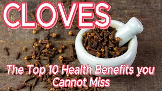 The MIRACLE Health Benefits Of Cloves