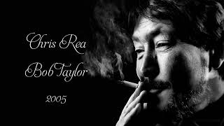 Watch Chris Rea Bob Taylor video