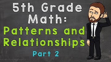 Patterns and Relationships | 5.OA.3 | 5th Grade Math (Part 2)
