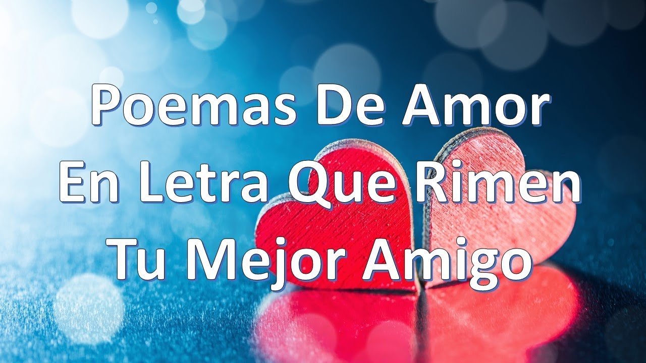 Poemas De Amor En Letra Que Rimen Para Tu Mejor Amiga Youtube