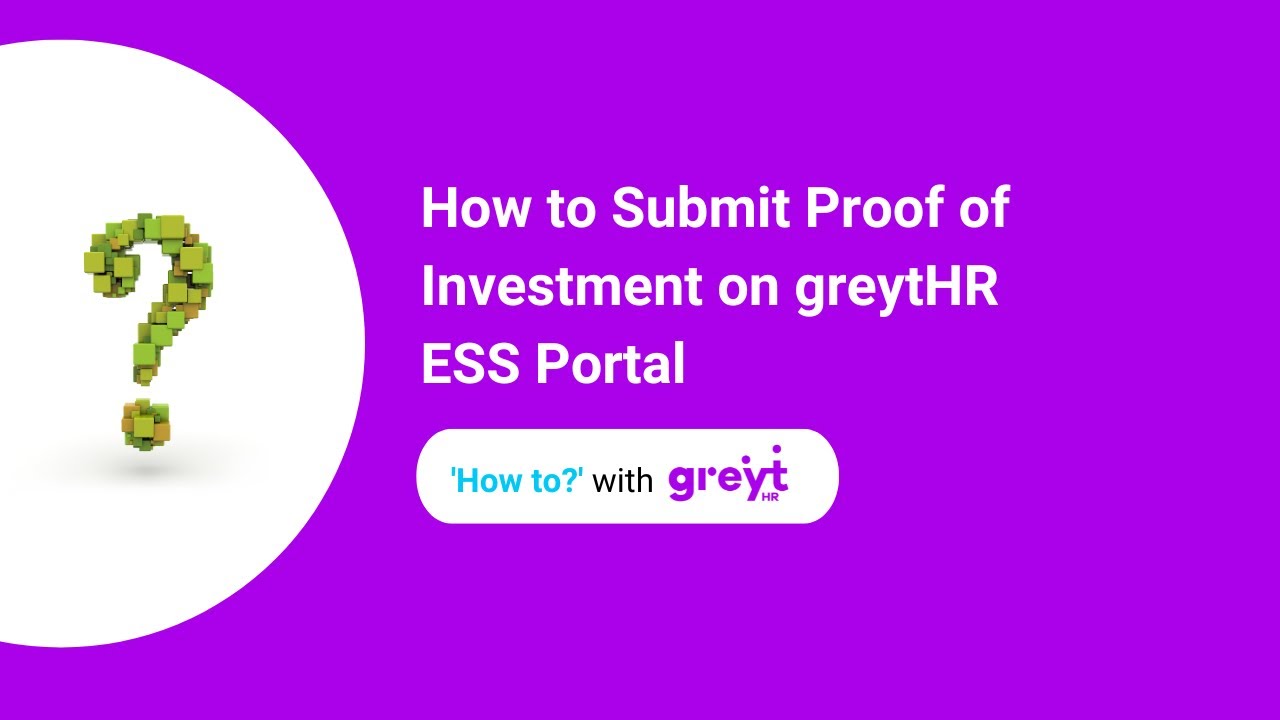 How to Submit Proof of Investment on greytHR ESS Portal