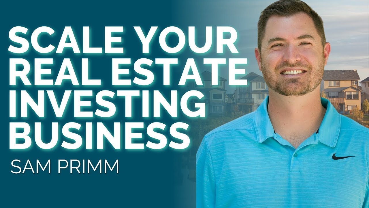 Scale Your Real Estate Investing Business TLSS with Sam Primm YouTube