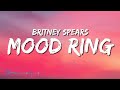 Britney Spears - Mood Ring (Lyrics)