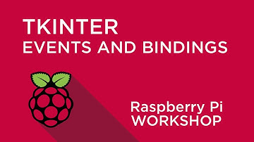 Raspberry Pi Workshop   Chapter 4   TkInter Events and Bindings