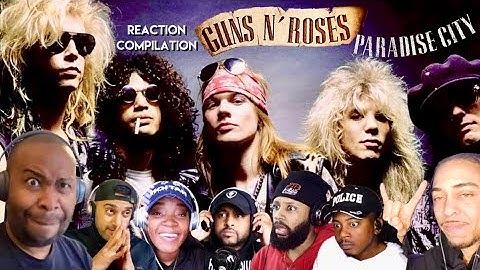 GNR “Paradise City”  — Reaction Mashup