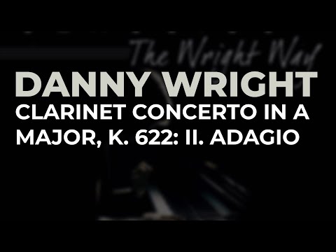YouTube पर Danny Wright - Clarinet Concerto In A Major, K. 622: II. Adagio (Official Audio) देखें