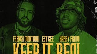 Keep It Real (slowed) French Montana, Harry Fraud, & EST Gee
