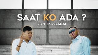 Pace Gunung - Saat Ko Ada ? feat. Mas Lagai & Reyn