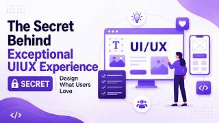 The Secret Behind Exceptional UIUX Experience