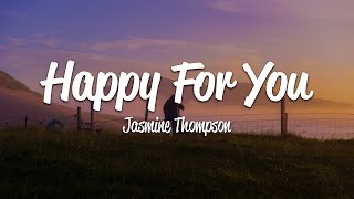 Jasmine Thompson - happy for you (Lyrics)