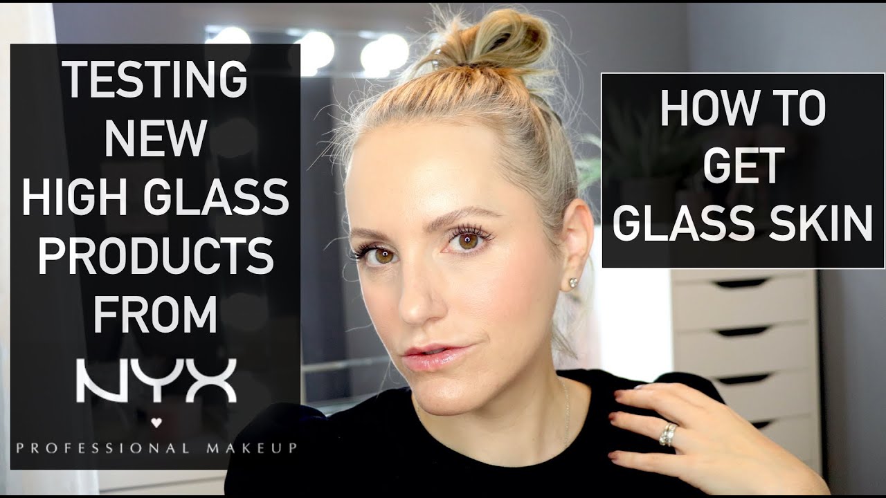 HOW TO GET THE GLASS SKIN LOOK (Testing out new NYX High Glass Products