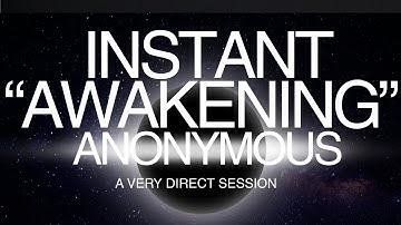 Instant Awakening session  w/ Anonymous  A very Direct Session July 26 2025 #nonduality #awakening