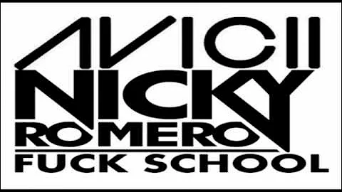 Avicii & Nicky Romero - Fuck School (Original Mix)