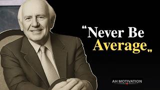 Never Be Average || Speech BY Jim Rohn || AH Motivation