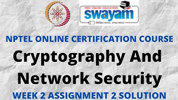 Cryptography And Network Security | NPTEL | Week 2 Assignment 2 Solution |July 20222