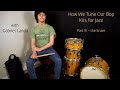 [Part IV] Tuning Our Bop Drums For Jazz - The Snare
