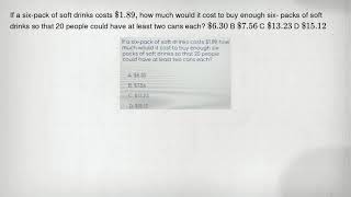 If a six-pack of soft drinks costs 1.89, how much would it cost to buy enough six- packs of soft dri screenshot 3