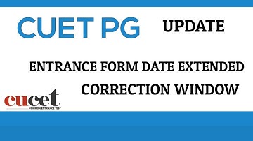 CUET PG DATE EXTENDED || CUET ENTRANCE EXAM FORM DATE 2022 LAST CHANCES TO FILLUP CUET FORM