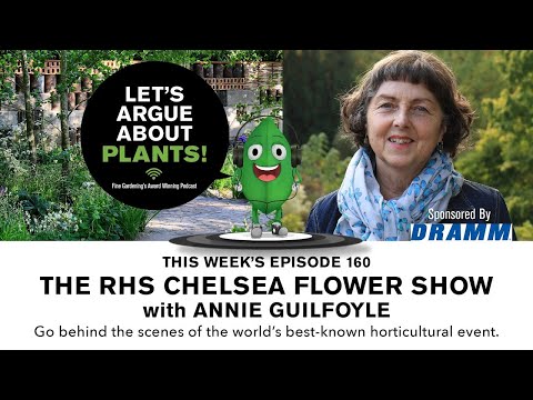 Episode 160: The RHS Chelsea Flower Show with Annie Guilfoyle