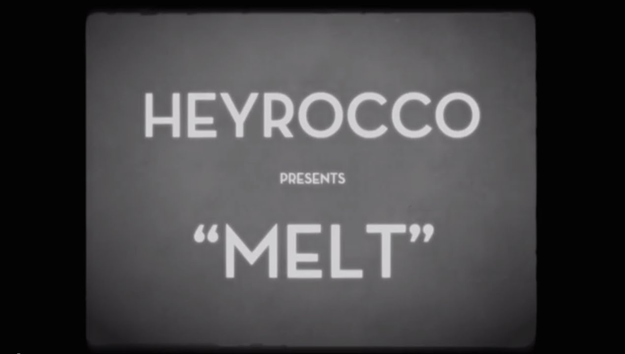 Watch HEYROCCO - "MELT" on YouTube Watch HEYROCCO - "MELT" on YouTube