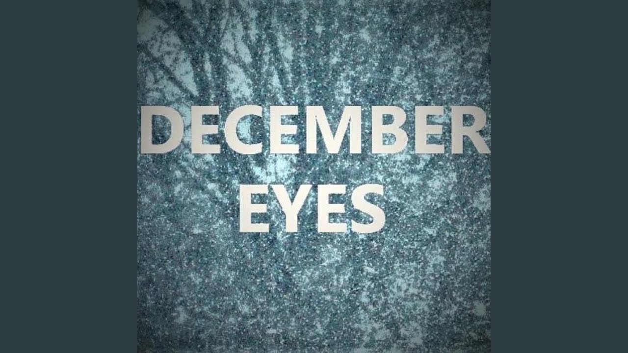 December Eyes