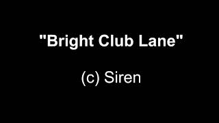 Siren - Bright Club Lane