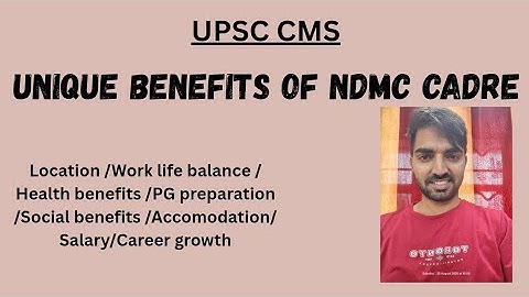 Unique benefits of NDMC CADRE UPSC CMS  #medicalofficer #upsccms #mbbs