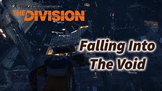 The Division - Bug Happens - Falling Into The Void...