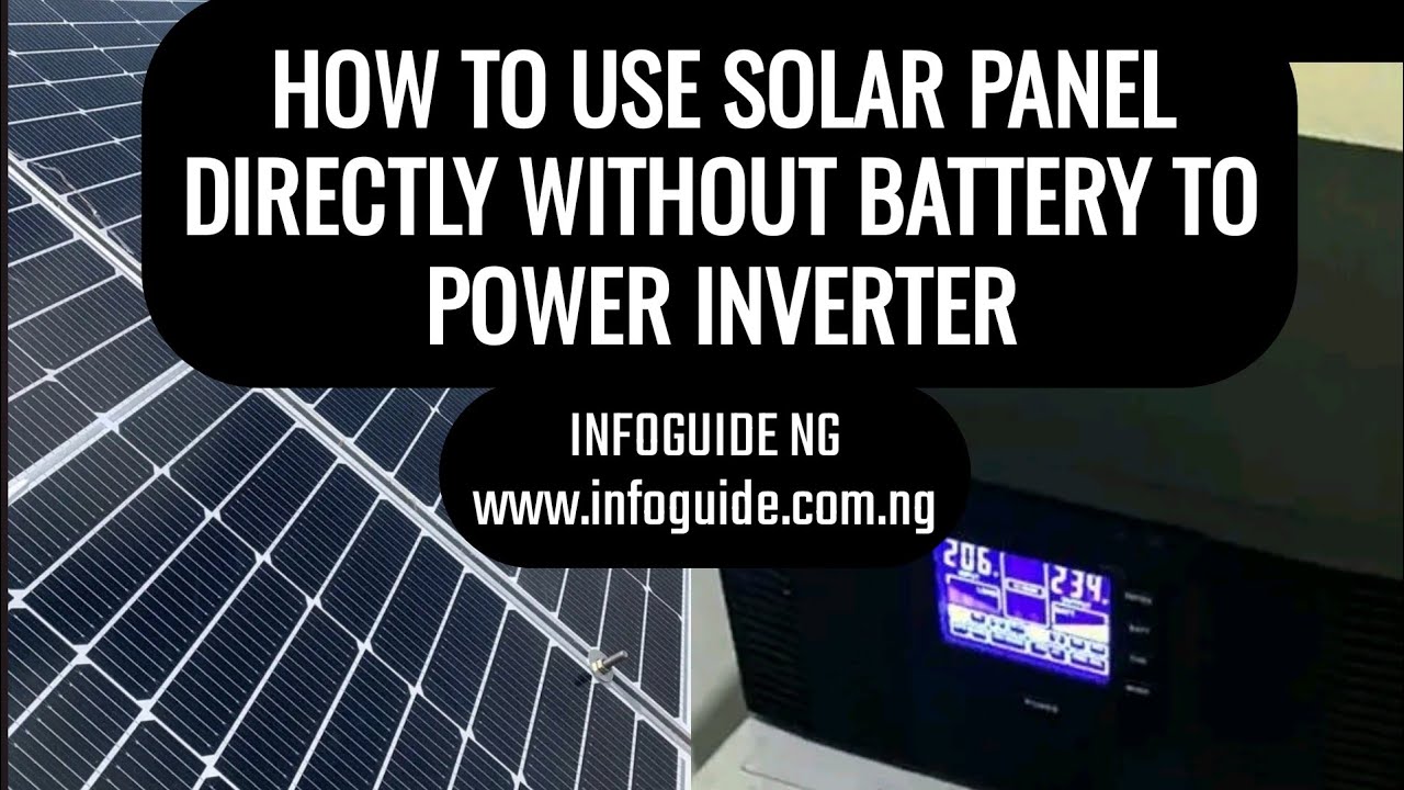 How To Use Solar Panel Directly Without Battery To Power Inverter.