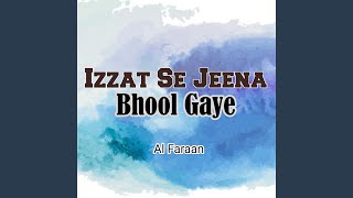 Izzat Se Jeena Bhool Gaye
