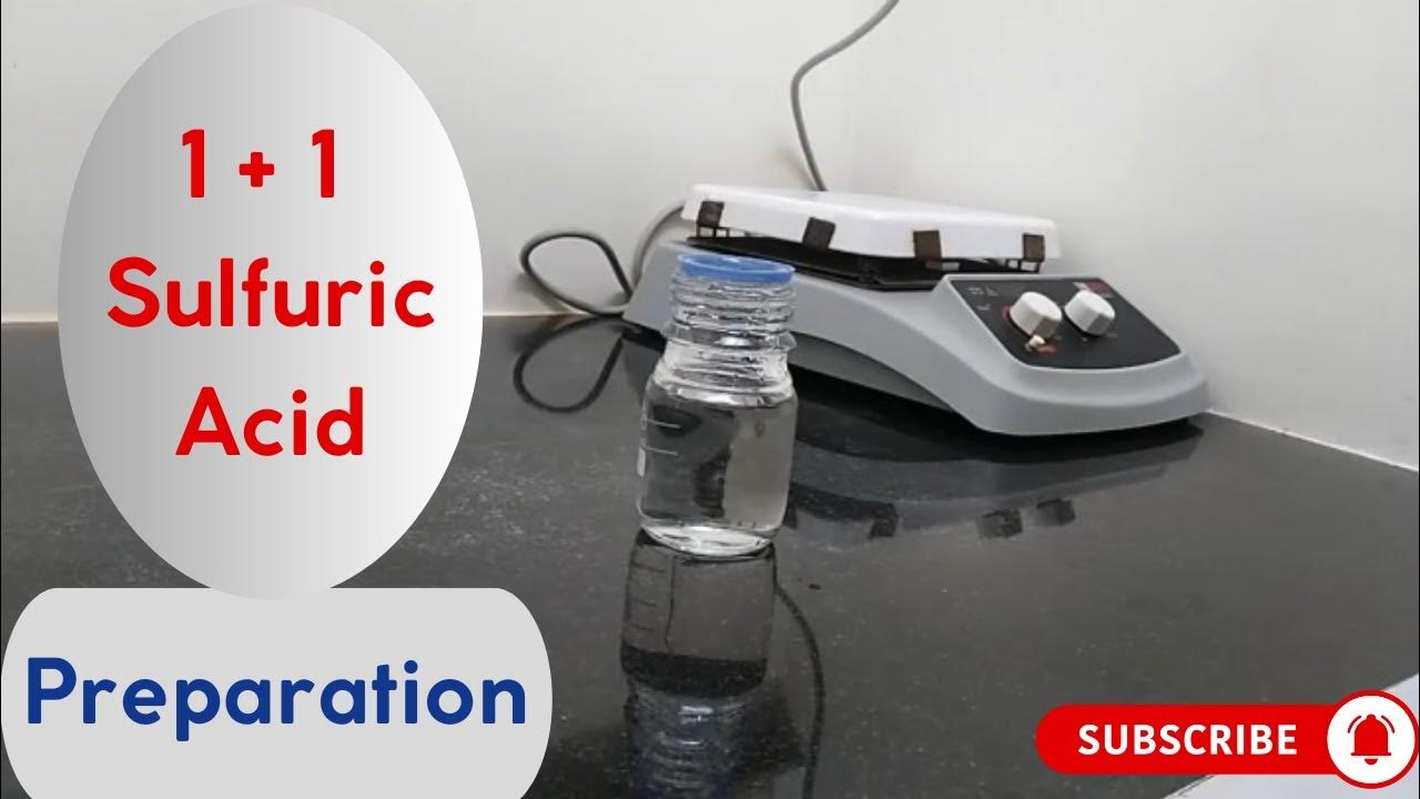  1 1 sulfuric acid preparation youtube