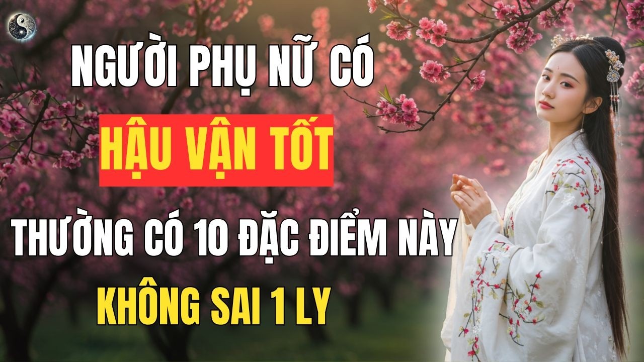 10 Đặc Điểm Xuất Hiện Ở Người Có Hậu Vận Tốt - Càng Già Cuộc Sống Càng Viên Mãn | Thuật Cổ Nhân Tâm