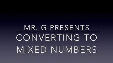Converting to Mixed Numbers from Fractions Greater than One