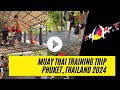 Muay thai trip phuket thailand highlight 2024