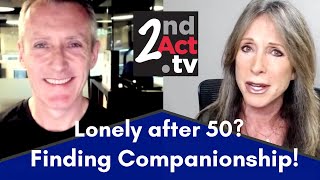 Feeling Isolated and Alone Finding Companionship and Overcoming Loneliness after 50!