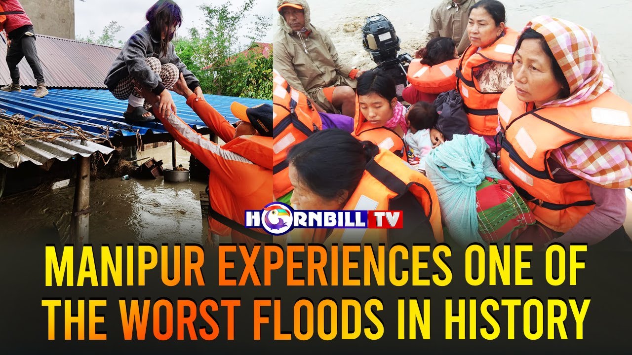 MANIPUR EXPERIENCES ONE OF THE WORST FLOODS IN HISTORY - YouTube