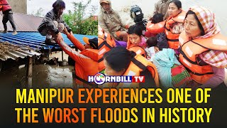 MANIPUR EXPERIENCES ONE OF THE WORST FLOODS IN HISTORY