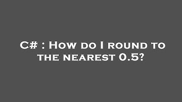 C# : How do I round to the nearest 0.5?