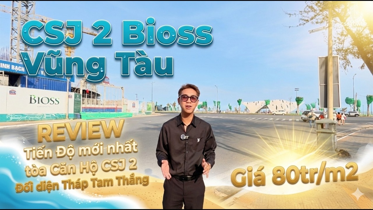 CSJ TOWER 2 Bioss Vũng Tàu | REVIEW Tiến Độ mới nhất tòa Căn Hộ CSJ 2 Đối diện Tháp Tam Thắng