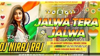 💥 Jalwa Tera Jalwa | Jalwa Tera Jalwa | DJ Superhit Remix 2026 #patriotism #dj song #15 August ki 2026