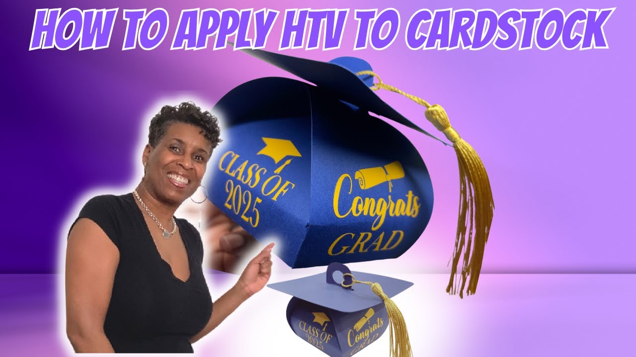 HOW TO APPLY HTV TO CARDSTOCK | GRADUATION PARTY FAVOR IDEA | DIY GRAD ...